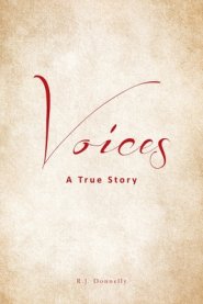 Voices: Tormented to Life; A True Story