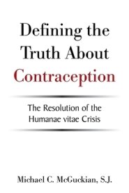 Defining the Truth About Contraception: The Resolution of the Humanae Vitae Crisis