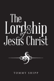 The Lordship of Jesus Christ