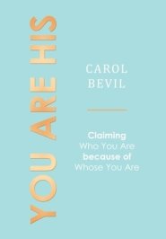 You Are His: Claiming Who You Are Because of Whose You Are