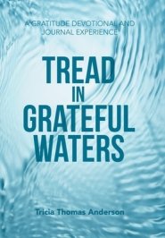 TREAD IN GRATEFUL WATERS: A Gratitude Devotional and Journal Experience