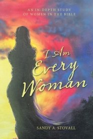 I Am Every Woman: An In-Depth Study  of  Women in the Bible