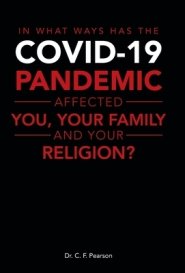 In What Ways Has the Covid-19 Pandemic Affected You, Your Family and Your Religion?