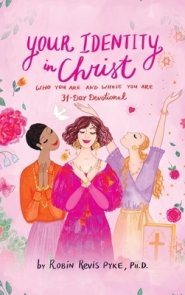 Your Identity in Christ: Who You Are and Whose You Are