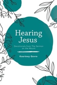 Hearing Jesus: Devotionals from the Sermon on the Mount