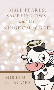 Bible Pearls, Sacred Cows, and the Kingdom of God
