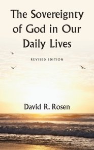 The Sovereignty of God in Our Daily Lives: Revised Edition