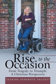 Rise to the Occasion: From Tragedy to Triumph; a Christian Perspective