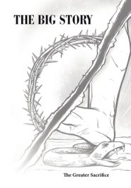 The Big Story: The Greater Sacrifice