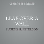 Leap Over a Wall Lib/E: Earthy Spirituality for Everyday Christians