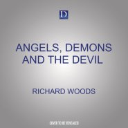 Angels, Demons and the Devil: Christian Belief and Experience