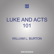 Luke and Acts 101: How to Read and Understand Luke's Gospel and the Acts of the Apostles