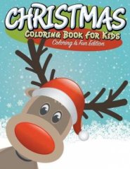 Christmas Coloring Book For Kids: Coloring Is Fun Edition