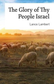 Glory Of Thy People Israel