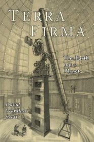 Terra Firma: The Earth Not a Planet, Proved from Scripture, Reason, and Fact