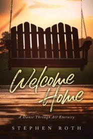 Welcome Home: A Dance Through All Eternity