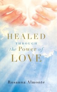 Healed through the Power of Love