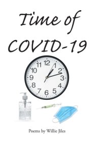 Time of COVID-19: Poems by Willie Jiles