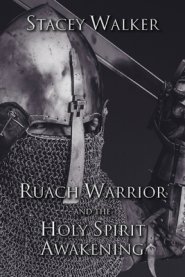 Ruach Warrior And The Holy Spirit Awakening