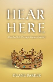 Hear Here: Abundant Life Through Kingdom Identity