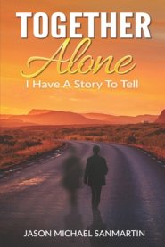 Together Alone: I Have A Story To Tell