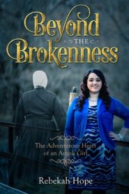 Beyond the Brokenness: The Adventurous Heart of an Amish Girl