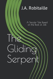 The Gliding Serpent: A Secular Tale Based on the Book of Job