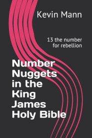 Number Nuggets in the King James Bible: 13 the number for rebellion