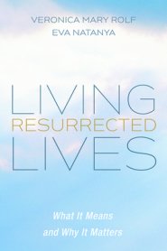 Living Resurrected Lives