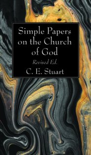 Simple Papers on the Church of God, Revised Ed.