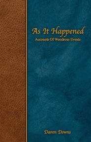 As it Happened: Accounts of Wondrous Events