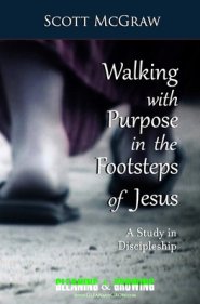 Walking with Purpose in the Footsteps of Jesus: A Study in Discipleship