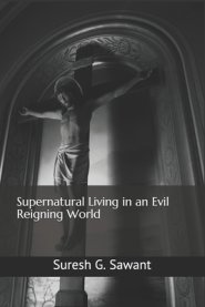 Supernatural Living in an Evil Reigning World