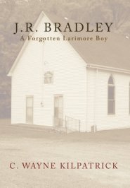 J.R. Bradley: A Forgotten Larimore Boy