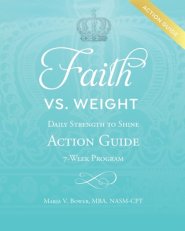 Faith Vs. Weight: Daily Strength to Shine Action Guide 7-Week Program