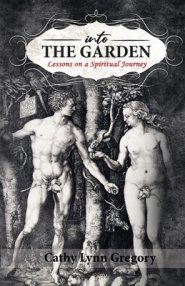 Into The Garden: lessons on a spiritual journey
