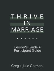 Thrive In Marriage: Leaders Guide + Participant Guide
