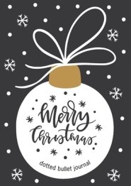 Merry Christmas Dotted Bullet Journal: Cheaper and More Useful than a Card! (White Ornament) Medium A5 - 5.83X8.27