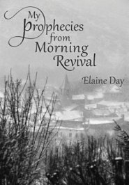 My Prophecies from Morning Revival