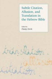 Subtle Citation, Allusion and Translation in the Hebrew Bible