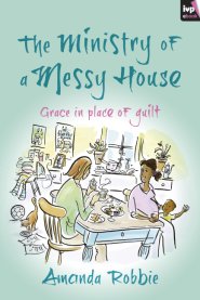 The Ministry of a Messy House