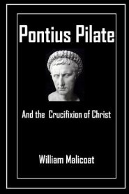 Pontius Pilate and the Crucifixion of Christ