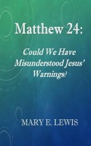 Matthew 24: Could We Have Misunderstood Jesus' Warning?