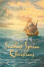 The Legacy of Southist Syrian Christians: Contributions of Knanaya Community to Kerala in a Historical Perspective
