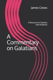 A Commentary on Galatians: A Resource for Teachers (and Students)