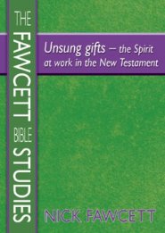 Unsung Gifts: The Spirit at Work in the New Testament