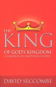 The King of God's Kingdom: A Solution to the Puzzle of Jesus