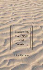 Evolution, Free Will and Creativity