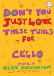 Don't You Just Love These Tunes for Cello