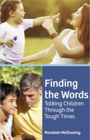 Finding the Words: Talking Children Through the Tough Times